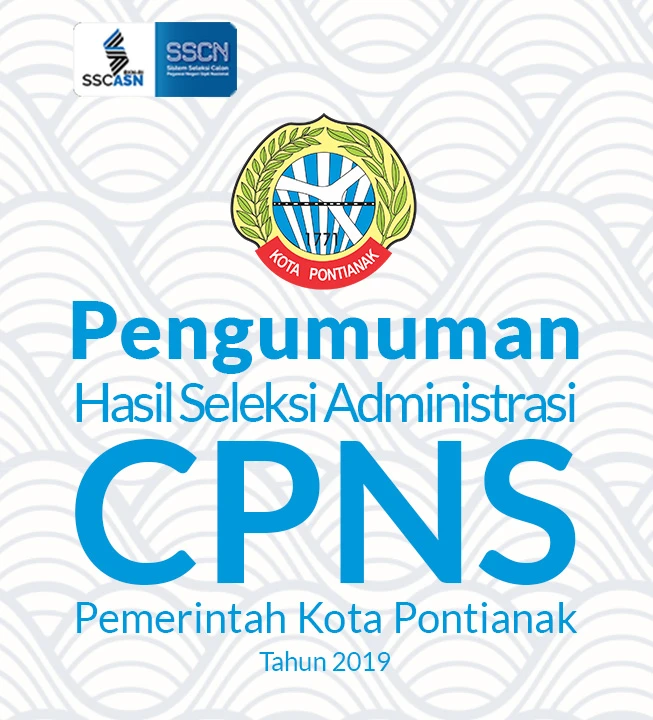 Hasil Seleksi Administrasi Penerimaan CPNS Pemerintah Kota Pontianak Tahun 2019