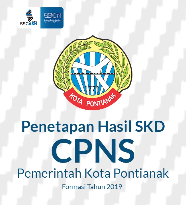 Penetapan Hasil Seleksi Kompetensi Dasar (SKD) Pada Seleksi Pengadaan Calon Pegawai Negeri Sipil Daerah Di Lingkungan Pemerintah Kota Pontianak Tahun 2019